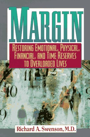 Book cover for Margin: Restoring Emotional, Physical, Financial and Time Reserves to Overloaded Lives