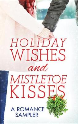 Book cover for Holiday Wishes and Mistletoe Kisses