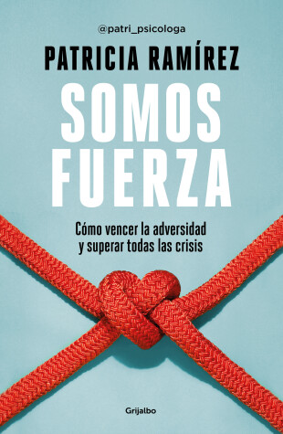 Book cover for Somos fuerza: Como vencer la adversidad y superar todas las crisis / We Are Stre ngth