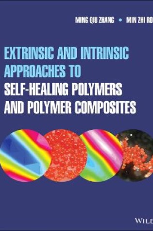 Cover of Extrinsic and Intrinsic Approaches to Self-Healing  Polymers and Polymer Composites