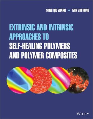 Cover of Extrinsic and Intrinsic Approaches to Self-Healing  Polymers and Polymer Composites