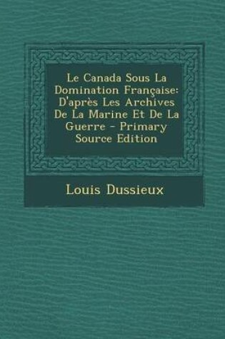 Cover of Le Canada Sous La Domination Francaise