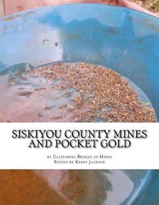 Book cover for Siskiyou County Mines and Pocket Gold