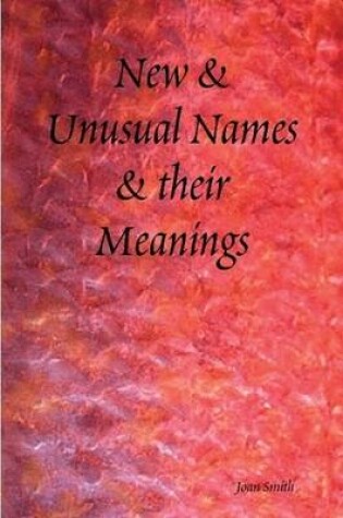 Cover of New & Unusual Names & Their Meanings