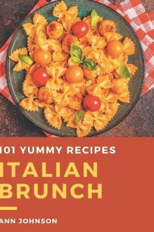 Cover of 101 Yummy Italian Brunch Recipes