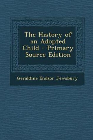 Cover of The History of an Adopted Child