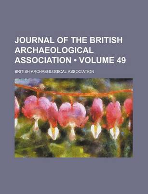 Book cover for Journal of the British Archaeological Association (Volume 49 )