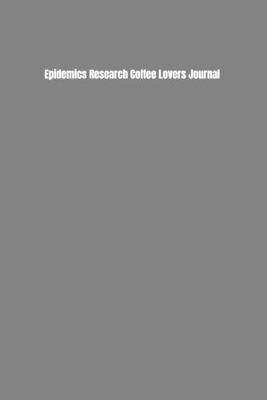 Book cover for Epidemics Research Coffee Lovers Journal