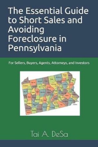 Cover of The Essential Guide to Short Sales and Avoiding Foreclosure in Pennsylvania