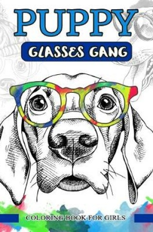 Cover of Puppy Glasses Gang Coloring Book For Adults