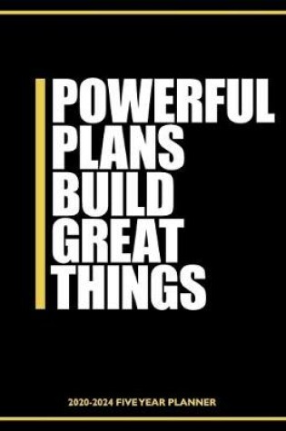 Cover of Powerful Plans Build Great Things 2020-2024 Five Year Planner