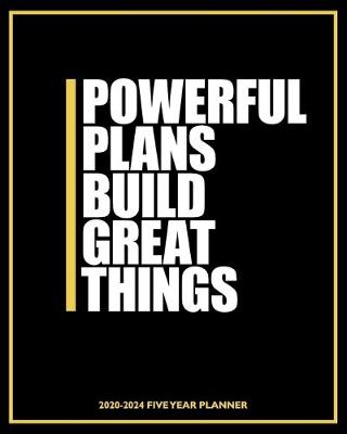 Book cover for Powerful Plans Build Great Things 2020-2024 Five Year Planner