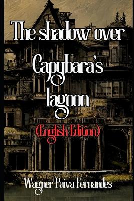 Book cover for The shadow over Capybara�s lagoon