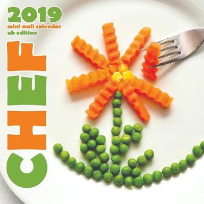 Book cover for Chef 2019 Mini Wall Calendar (UK Edition)