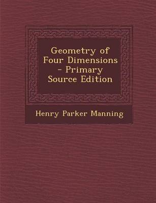 Book cover for Geometry of Four Dimensions - Primary Source Edition