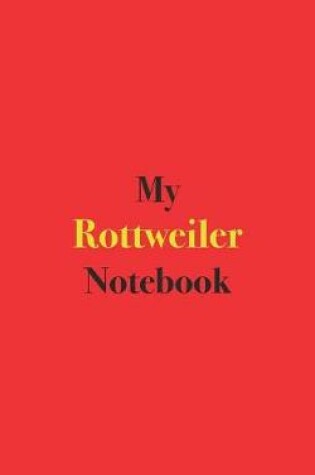 Cover of My Rottweiler Notebook
