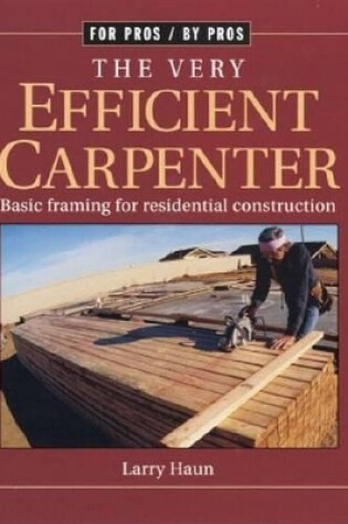 Cover of Very Efficient Carpenter: Basic Framing for Residential Construction/FPBP