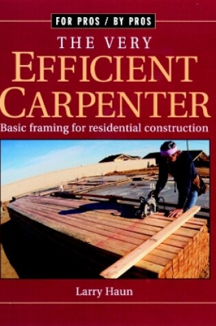 Cover of Very Efficient Carpenter: Basic Framing for Residential Construction/FPBP