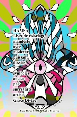 Cover of HAMSA Livre de coloriage manifeste avec moderne puissant dessins + symboles ancien par surréaliste artiste Grace Divine