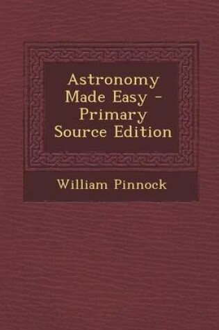 Cover of Astronomy Made Easy - Primary Source Edition