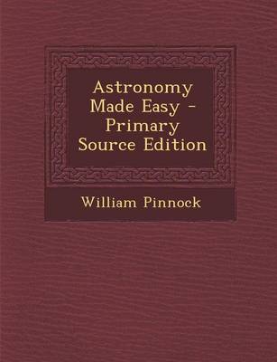 Book cover for Astronomy Made Easy - Primary Source Edition