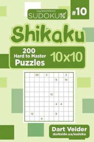 Cover of Sudoku Shikaku - 200 Hard to Master Puzzles 10x10 (Volume 10)