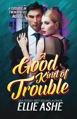 Cover of A Good Kind of Trouble