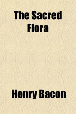 Book cover for The Sacred Flora; Or, Flowers from the Grave of a Child