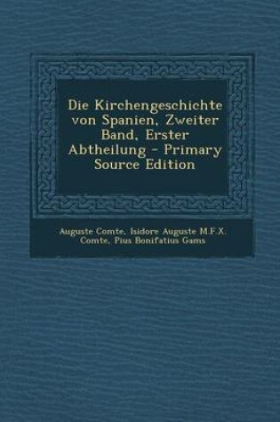 Cover of Die Kirchengeschichte Von Spanien, Zweiter Band, Erster Abtheilung