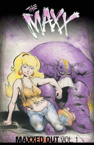 Cover of The Maxx: Maxxed Out, Vol. 1