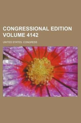 Cover of Congressional Edition Volume 4142