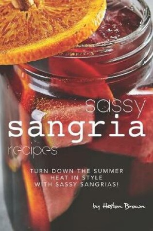 Cover of Sassy Sangria Recipes
