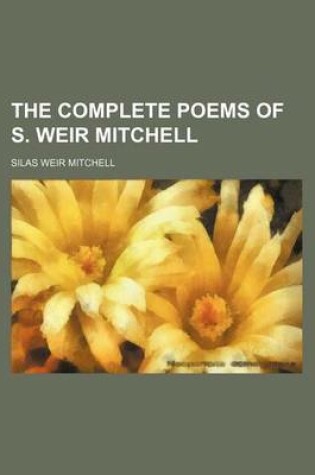 Cover of The Complete Poems of S. Weir Mitchell