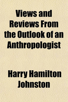 Book cover for Views and Reviews from the Outlook of an Anthropologist