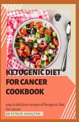 Book cover for Ketogenic Diet for Cancer Cookbook