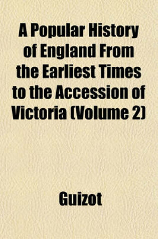Cover of A Popular History of England from the Earliest Times to the Accession of Victoria (Volume 2)
