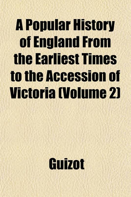 Book cover for A Popular History of England from the Earliest Times to the Accession of Victoria (Volume 2)