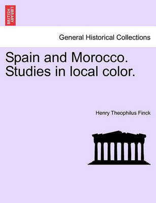 Book cover for Spain and Morocco. Studies in Local Color.