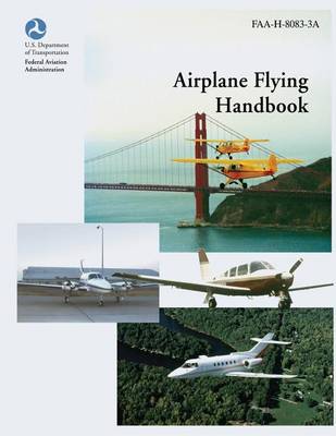 Book cover for Airplane Flying Handbook (FAA-H-8083-3A)