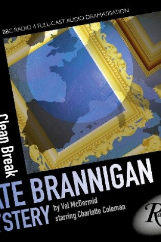 Cover of Kate Brannigan  Clean Break (BBC Radio Crimes)