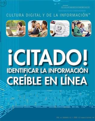Book cover for ¡Citado!: Identificar La Información Creíble En Línea (Cited! Identifying Credible Information Online)