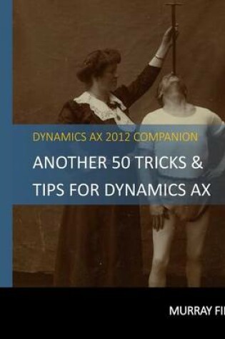 Cover of Another 50 Tips & Tricks For Dynamics AX 2012