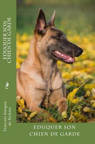 Cover of eduquer son chien de garde