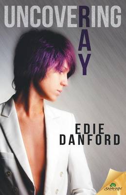 Uncovering Ray by Edie Danford