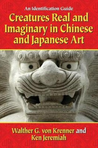 Cover of Creatures Real and Imaginary in Chinese and Japanese Art