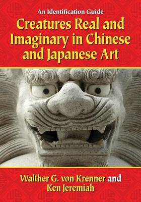 Book cover for Creatures Real and Imaginary in Chinese and Japanese Art