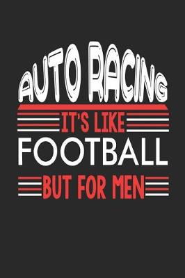 Book cover for Auto Racing It's Like Football But For Men