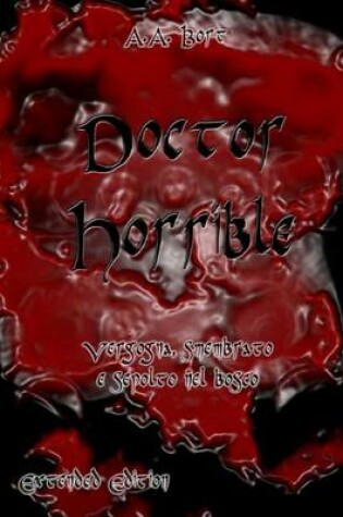 Cover of Doctor Horrible Vergogna, Smembrato E Sepolto Nel Bosco Extended Edition