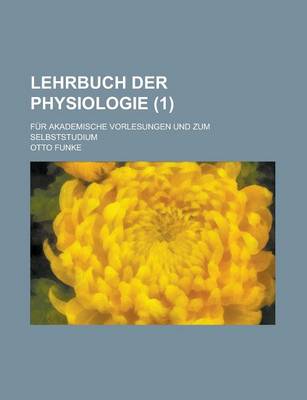 Book cover for Lehrbuch Der Physiologie; Fur Akademische Vorlesungen Und Zum Selbststudium (1 )