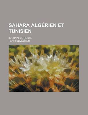 Book cover for Sahara Algerien Et Tunisien; Journal de Route